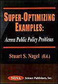 SuperOptimizing Examples: Across Public Policy Problems,Used