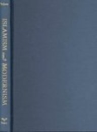 Islamism and Modernism: The Changing Discourse in Iran (Modern Middle East Series),Used