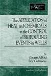 The Application of Heat and Chemicals in the Control of Biofouling Events in Wells (Sustainable Water Well),Used