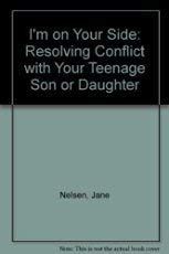 I'm on Your Side: Resolving Conflict with Your Teenage Son and Daughter,Used