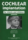 Cochlear Implantation for Infants and Children (Singular Audiology Text),Used