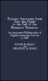 Russian Autocrats From Ivan The Great To The Fall Of The Romanov Dynasty: An Annotated Bibliography Of English Language Sources ,Used