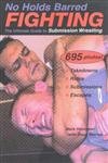 No Holds Barred Fighting: The Ultimate Guide to Submission Wrestling (No Holds Barred Fighting series),New