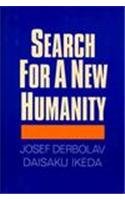 Search for a New Humanity: A Dialogue Between Josef Derbolav and Daisaku Ikeda,Used