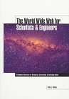 The World Wide Web For Scientists & Engineers: A Complete Reference For Navigating, Researching & Publishing Online,New