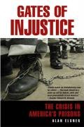 Gates of Injustice: The Crisis in Americas Prisons,Used