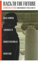 Back to the Future: Reclaiming America's Constitutional Heritage,Used