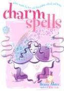 Charm Spells: White Magic For Love And Friendship, School And Home