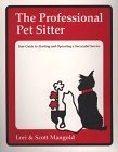 The Professional Pet Sitter: Your Guide to Starting and Operating a Successful Service, Revised Edition,Used