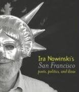 Ira Nowinskis San Francisco: Poets, Politics, And Divas,Used