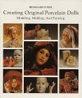 Creating Original Porcelain Dolls: Modeling, Molding and Painting,Used
