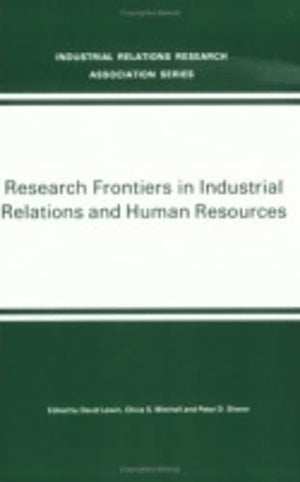 Research Frontiers in Industrial Relations and Human Resources,Used