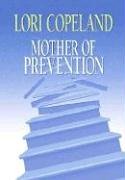 Mother of Prevention (Life, Faith & Getting It Right #4) (Steeple Hill Cafe)