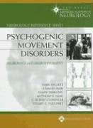 Psychogenic Movement Disorders: Neurology and Neuropsychiatry (Neurology Reference Series),New