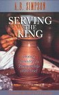 Serving the King: Doing Ministry in Partnership With God (Classics for the 21st Century),New