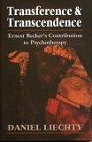 Transference and Transcendence: Ernest Becker's Contribution to Psychotherapy,Used