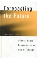 Forecasting The Future: School Media Programs In An Age Of Change (Volume 3) (School Librarianship Series, 3),Used