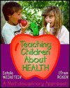 Teaching Children About Health: A Multidisciplinary Approach,Used