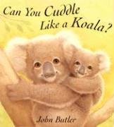 Can You Cuddle Like a Koala?,New