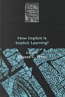 How Implicit Is Implicit Learning? (Debates in Psychology),Used