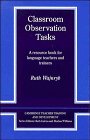Classroom Observation Tasks: A Resource Book for Language Teachers and Trainers (Cambridge Teacher Training and Development),Used