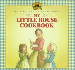 My Little House Cookbook (My First Little House Books),New