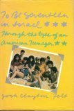To Be Seventeen in Israel: Through the Eyes of an American Teenager,Used
