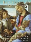 Botticelli's Witness: Changing Style in a Changing Florence,Used
