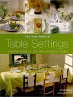 The New Book Of Table Settings: Creative Ideas For The Way We Gather Today,Used