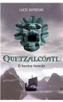 Quetzalcoatl, el hombre huracan/ Quetzalcoatl, Hurricane Man (Spanish Edition),New