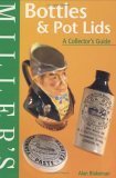 Bottles and Pot Lids: A Collector's Guide (Miller's Collector's Guides),Used