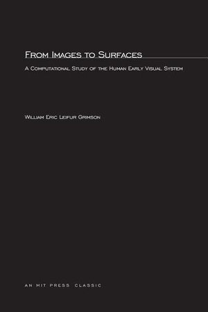 From Images To Surfaces: A Computational Study Of The Human Early Visual System (Artificial Intelligence)
