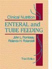 Clinical Nutrition: Enteral And Tube Feeding,Used