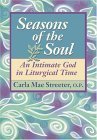 Seasons Of The Soul: An Intimate God In Liturgical Time,Used