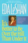 Its Better to Be over the Hill Than Under It,Used