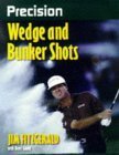 Precision Wedge and Bunker Shots (Precision Golf Series),New