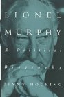 Lionel Murphy: A Political Biography,Used
