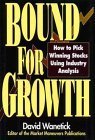 Bound for Growth: How to Pick Winning Stocks Using Industry Analysis,Used