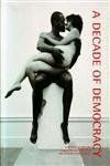 A Decade of Democracy: South African Art 19942004,Used