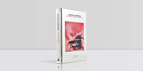 Smoke and Mirrors: Cars, Photography and Dreams of the Open Road,Used