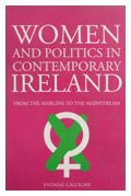 Women and Politics in Contemporary Ireland: From the Margins to the Mainstream,Used