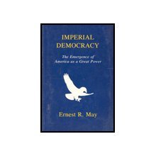 Imperial Democracy: The Emergence of America As a Great Power,Used