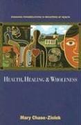 Health, Healing, & Wholeness: Engaging Congregations In Ministries Of Health,New