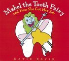 Mabel the Tooth Fairy: And How She Got Her Job,New