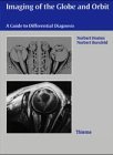 Imaging of the Globe and Orbit: A Guide to Differential Diagnosis,Used