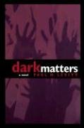 Dark Matters: A Novel,Used