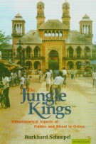 The Jungle Kings: Ethnohistorical Aspects Of Politics And Ritual In Orissa