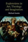 Explorations in Art, Theology and Imagination,Used
