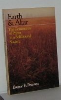 Earth & Altar: The Community of Prayer in a SelfBound Society,Used
