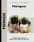 Pekingese: A Comprehensive Guide to Owning and Caring for Your Dog (Comprehensive Owner's Guide),New